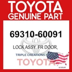 Genuine Toyota 69310-60091 Lock Assy Front Door Rh 6931060091 Oem. Fixed Price $75.49.