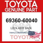 Genuine Toyota Lock Assy Back 69360-60040 Oem. Fixed Price $156.00.