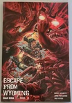Bad Idea Escape From Wyoming #3 (jan 2023) Robert Venditti Jorge Monlongo. Fixed Price $7.99.