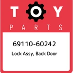 69110-60242 Toyota Lock Assy, Back Door 6911060242, New Genuine Oem Part. Fixed Price $214.44.