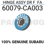 60079CA003 Genuine Subaru Hinge Assy Dr Fa 60079-CA003. Fixed Price $16.77.