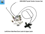 696400C010 00-06 Toyota Tundra Left Rear Door Lock Latch & Upper Access Cab. Fixed Price $69.00.