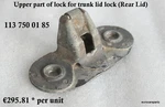 Mercedes Pagoda 230SL 250SL 280SL Upper Part Of Lock For Trunk Lid 1137500185. Fixed Price $128.88.