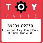69201-02230 Toyota Frame Sub-assy, Front Door Outside Handle, Rh 6920102230, New. Fixed Price $104.33.