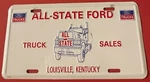 All-state Ford Trucks Dealership Booster License Plate Louisville Kentucky Semi. Fixed Price $79.99.