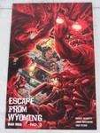 Escape From Wyoming #3 Jan. 2023 Bad Idea Comics. Fixed Price $5.39.