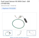 Fuel Level Sensor Kit With Seal Gm (19180190)2004-2010 MALIBU/G6/AURA New Oem. Fixed Price $120.00.
