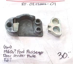 (2PCS)ORIGINAL 1960S(?) Ford Passenger Door Striker Plate RH(?)#B9AB-6422010-A. Fixed Price $30.00.