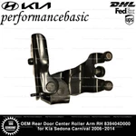 Oem Rear Door Center Roller Arm Rh 839404D000 For Kia Sedona Carnival 2006-2014. Fixed Price $96.00.