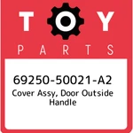 69250-50021-A2 Toyota Cover Assy, Door Outside Handle 6925050021A2, New Genuine. Fixed Price $44.78.